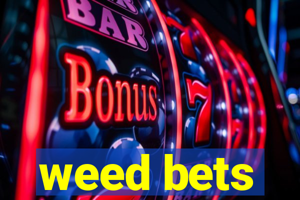 weed bets
